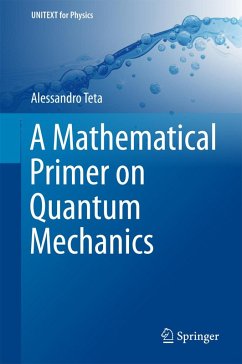 A Mathematical Primer on Quantum Mechanics (eBook, PDF) - Teta, Alessandro