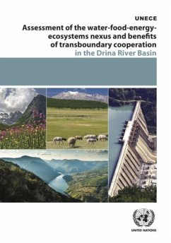Assessment of the Water-Food-Energy-Ecosystems Nexus and Benefits of Transboundary Cooperation in the Drina River Basin - United Nations: Economic Commission for Europe