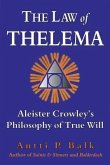 The Law of Thelema: Aleister Crowley's Philosophy of True Will