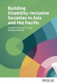 Building Disability-Inclusive Societies in Asia and the Pacific: Assessing Progress of the Incheon Strategy