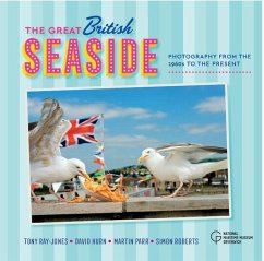 The Great British Seaside: Photography from the 1960s to the Present - Ray-Jones, Tony; Hurn, David; Roberts, Simon