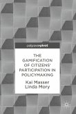 The Gamification of Citizens' Participation in Policymaking (eBook, PDF)
