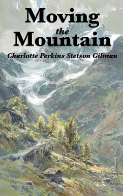 Moving the Mountain - Gilman, Charlotte Perkins