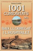 1001 curiositats del Baix Llobregat i L'hospitalet