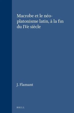 Macrobe Et Le Néo-Platonisme Latin, À La Fin Du Ive Siècle - Flamant, J.