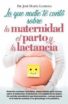 Lo Que Nadie Te Conto Sobre La Maternidad El Parto Y La Lactancia - Ruiz, Jose Carlos