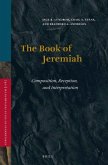 The Book of Jeremiah: Composition, Reception, and Interpretation