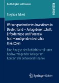 Wirkungsorientiertes Investieren in Deutschland – Anlagebereitschaft, Erfordernisse und Potenzial hochvermögender deutscher Investoren (eBook, PDF)
