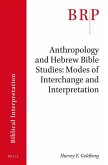 Anthropology and Hebrew Bible Studies: Modes of Interchange and Interpretation