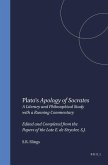 Plato's Apology of Socrates: A Literary and Philosophical Study with a Running Commentary. Edited and Completed from the Papers of the Late E. de S