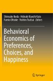 Behavioral Economics of Preferences, Choices, and Happiness