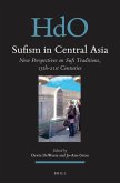 Sufism in Central Asia: New Perspectives on Sufi Traditions, 15th-21st Centuries