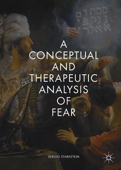 A Conceptual and Therapeutic Analysis of Fear (eBook, PDF) - Starkstein, Sergio