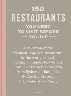 150 Restaurants You Need to Visit Before You Die - Amélie Vincent (the Foodalist)