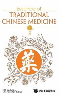 ESSENCE OF TRADITIONAL CHINESE MEDICINE - Wenjun Zhu, Yuan Lin Sim Kim Cheng Chu