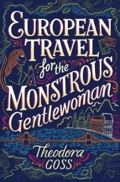 European Travel for the Monstrous Gentlewoman - Goss, Theodora