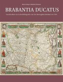 Brabantia Ducatus: Geschiedenis En Cartobibliografie Van Het Hertogdom Brabant Tot 1795