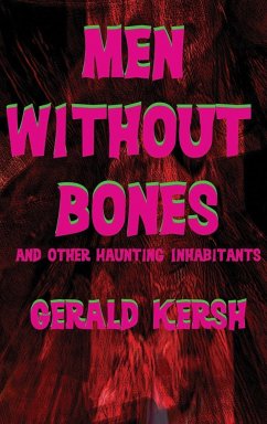 Men Without Bones and Other Haunting Inhabitants - Kersh, Gerald