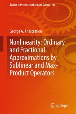 Nonlinearity: Ordinary and Fractional Approximations by Sublinear and Max-Product Operators (eBook, PDF) - Anastassiou, George A.