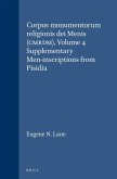 Corpus Monumentorum Religionis Dei Menis (Cmrdm), Volume 4 Supplementary Men-Inscriptions from Pisidia