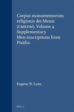 Corpus Monumentorum Religionis Dei Menis (Cmrdm), Volume 4 Supplementary Men-Inscriptions from Pisidia - Lane, Eugene N