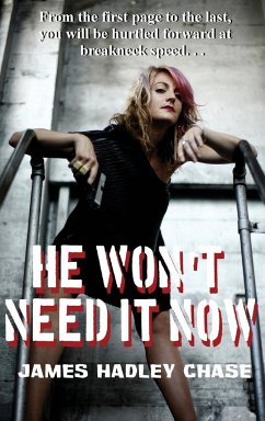 He Won't Need It Now - Chase, James Hadley