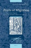 Fruits of Migration: Heterodox Italian Migrants and Central European Culture 1550-1620