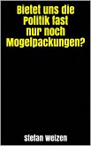 Bietet uns die Politik fast nur noch Mogelpackungen? (eBook, ePUB)