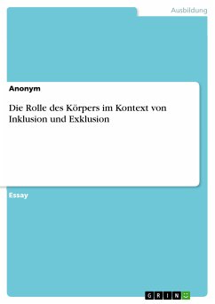 Die Rolle des Körpers im Kontext von Inklusion und Exklusion (eBook, PDF)