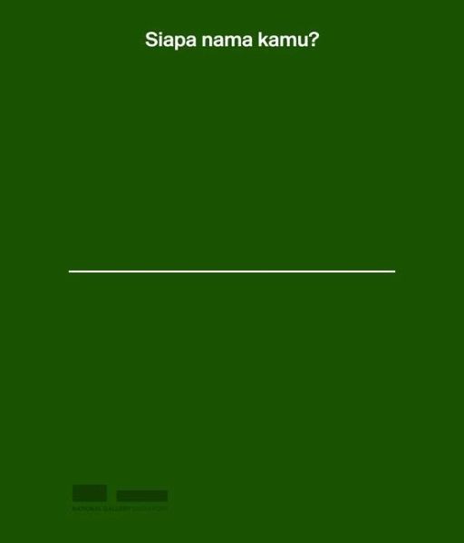 Siapa Nama Kamu? Art in Singapore since the 19th Century Siapa Nama Kamu? Art in Singapore since the 19th Century