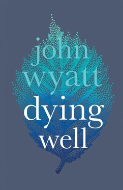 Dying Well - Wyatt, John