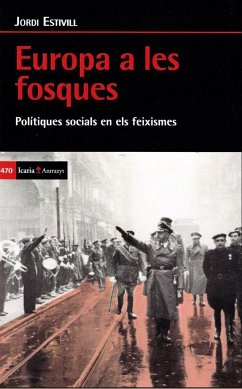 Europa a les fosques : politiques socials en els feixismes - Estivill, Jordi