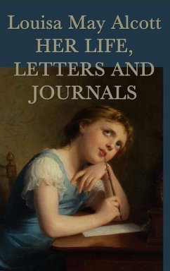Cover Louisa May Alcott, Her Life, Letters and Journals