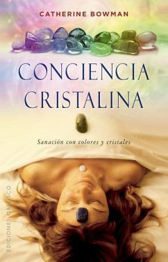 Conciencia Cristalina - Bowman, Catherine