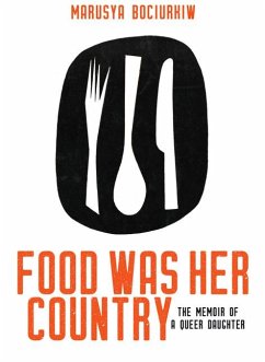 Food Was Her Country - Bociurkiw, Marusya