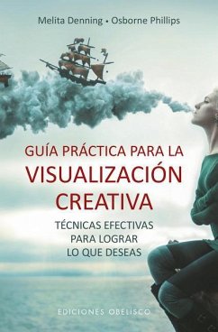 Guia Practica Para La Visualizacion Creativa - Denning, Melita