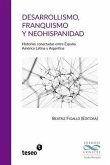 Desarrollismo, franquismo y neohispanidad: Historias conectadas entre España, América Latina y Argentina