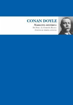 Conan Doyle. Narrativa Historica - Conan Doyle, Arthur