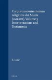 Corpus Monumentorum Religionis Dei Menis (Cmrdm), Volume 3 Interpretations and Testimonia