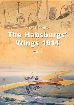 The Habsburgs' Wings 1914, Vol. 1 - Olejko, Andrzej