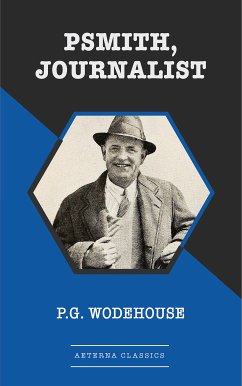 Psmith, Journalist (eBook, ePUB) - Wodehouse, P. G.