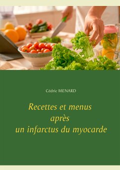 Recettes et menus après un infarctus du myocarde (eBook, ePUB) - Menard, Cédric