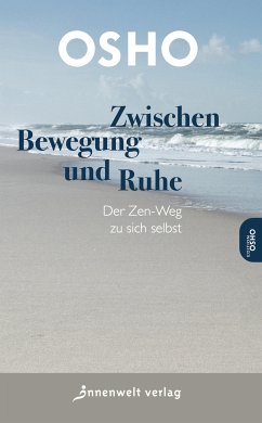 Zwischen Bewegung und Ruhe (eBook, ePUB) - Osho