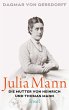 Julia Mann, die Mutter von Heinrich und... - Bild 1