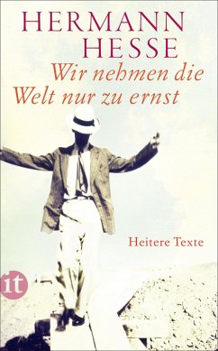 Wir nehmen die Welt nur zu ernst (eBook, ePUB) - Hesse, Hermann