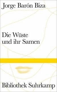 Die Wüste und ihr Samen (eBook, ePUB) - Barón Biza, Jorge