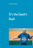 It's the Coach's Fault (eBook, ePUB)
