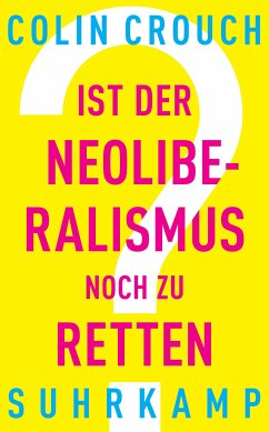 Ist der Neoliberalismus noch zu retten? (eBook, ePUB) - Crouch, Colin