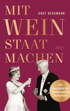 Mit Wein Staat machen (eBook, ePUB) - Bergmann, Knut
