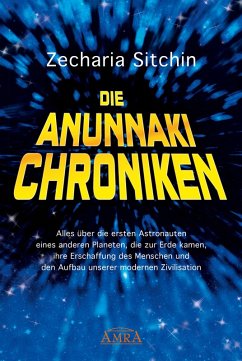 Die Anunnaki-Chroniken (eBook, ePUB) - Sitchin, Zecharia